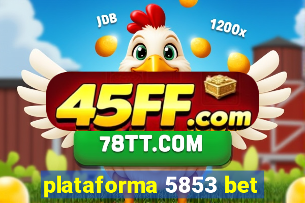 plataforma 5853 bet